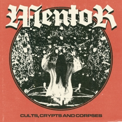 MENTOR - Cults, Crypts and Corpses (CD)